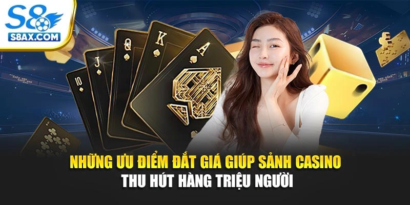 Những ưu điểm đắt giá giúp sảnh casino thu hút hàng triệu người