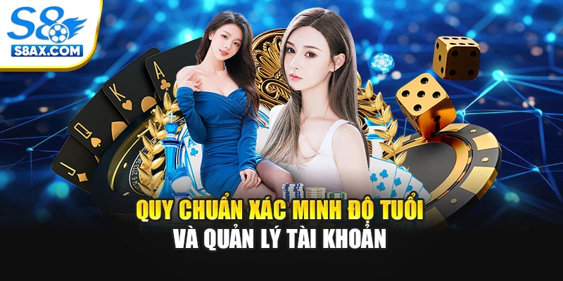 Quy chuẩn xác minh độ tuổi và quản lý tài khoản